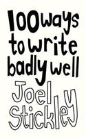 100 Ways to Write Badly Well