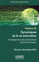 Dynamiques de la co-innovation: Management des interactions client-fournisseur