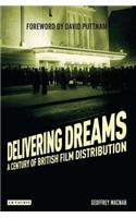 Delivering Dreams: A Century of British Film Distribution