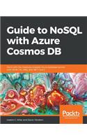 Guide to NoSQL with Azure Cosmos DB: Work with the massively scalable Azure database service with JSON, C#, LINQ, and .NET Core 2