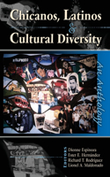 Chicanos, Latinos & Cultural Diversity: An Anthology