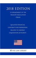 Qualified Financial Contracts Recordkeeping Related to Orderly Liquidation Authority (Us Department of the Treasury Regulation) (Treas) (2018 Edition)