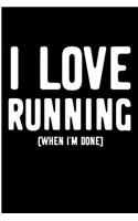 I Love Running When I'm Done