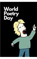 World Poetry Day: World Poetry Day March Notebook: This Is a 6x9 100 Page Journal. Makes a Great Poetry, Writers of Poetry, or Anyone That Loves to Rhyme Gift for Men