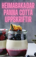 Heimabakaðar Panna Cotta uppskriftir