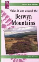 Walks with History Series: Walks in and Around the Berwyn Mountains