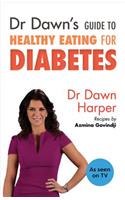 Dr Dawn's Guide to Healthy Eating for Diabetes