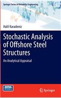 Stochastic Analysis of Offshore Steel Structures: An Analytical Appraisal(Springer Series in Reliability Engineering)