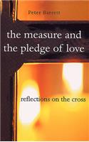 The Measure and the Pledge of Love: Reflections on the Cross