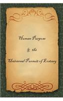 Human Purpose & the Universal Pursuit of Ecstasy
