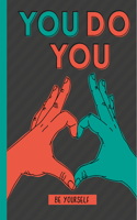 You Do You