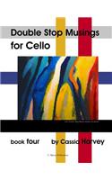 Double Stop Musings for the Cello, Book Four