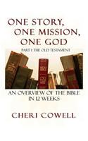 One Story, One Mission, One God: Part 1: The Old Testament