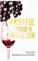 Fruitful in Affliction