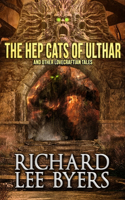 Hep Cats of Ulthar: And Other Lovecraftian Tales