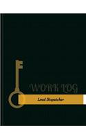 Load Dispatcher Work Log: Work Journal, Work Diary, Log - 131 pages, 8.5 x 11 inches Work Journal, Work Diary, Log - 131 pages, 8.5 x 11 inches(Key Work Logs/Work Log)