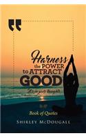 Harness the Power to Attract Good