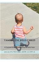 Taming the Wild Child