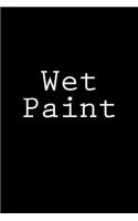 Wet Paint: Notebook, 150 lined pages, softcover, 6 x 9