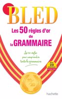 BLED les 50 regles de la grammaire