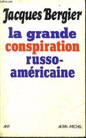 La Grande Conspiration Russo-Amaericaine