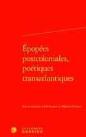 Epopees Postcoloniales, Poetiques Transatlantiques