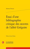 Essai d'Une Bibliographie Critique Des Oeuvres de l'Abbe Gregoire