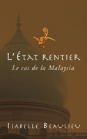 L'État Rentier: Le Cas de la Malaysia