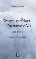 Comment on meurt, Comment on naît: Les deux Pôles de la Vie