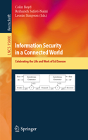 Information Security in a Connected World: Celebrating the Life and Work of Ed Dawson(15600 Lecture Notes in Computer Science)