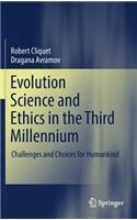 Evolution Science and Ethics in the Third Millennium