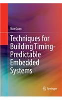 Techniques for Building Timing-Predictable Embedded Systems