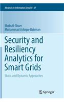 Security and Resiliency Analytics for Smart Grids: Static and Dynamic Approaches