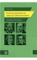 Entwicklungslinien Im Liberalen Protestantismus: Von Kant Uber Strauss, Schweitzer Und Bultmann Bis Zur Gegenwart