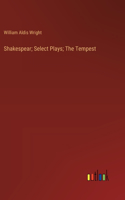 Shakespear; Select Plays; The Tempest
