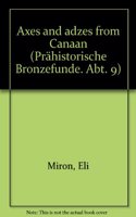 Axes and Adzes from Canaan: (9.19 Prahistorische Bronzefunde)