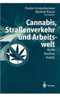 Cannabis, Straßenverkehr und Arbeitswelt