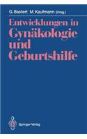 Entwicklungen in Gynäkologie Und Geburtshilfe