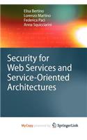 Security for Web Services and Service-Oriented Architectures: (English)