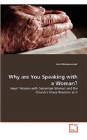 Why are You Speaking with a Woman?