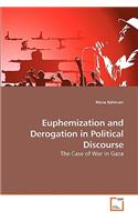 Euphemization and Derogation in Political Discourse