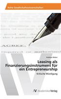 Leasing als Finanzierungsinstrument für ein Entrepreneurship