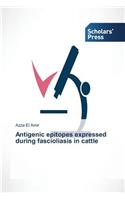 Antigenic epitopes expressed during fascioliasis in cattle