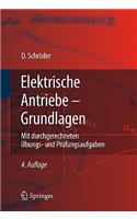 Elektrische Antriebe - Grundlagen: Mit Durchgerechneten Ubungs- Und Prufungsaufgaben