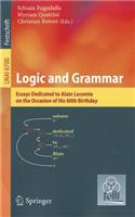Logic and Grammar: Essays Dedicated to Alain Lecomte on the Occasion of His 60th Birthday