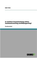 In welchem Zusammenhang stehen Sozialisationserfolg und Bildungserfolg?