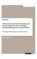 Einkommensteuerliche Behandlung der Aufwendungen für eine erstmalige Berufsausbildung bzw. ein Erststudium