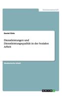 Dienstleistungen und Dienstleistungsqualität in der Sozialen Arbeit