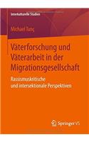 Väterforschung Und Väterarbeit in Der Migrationsgesellschaft