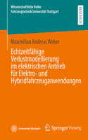 Echtzeitfähige Verlustmodellierung Im Elektrischen Antrieb Für Elektro- Und Hybridfahrzeuganwendungen